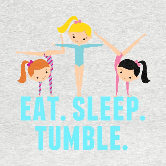 Gymnastics Girl Eat Sleep Tumble by epiclovedesigns